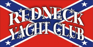 "Redneck Yacht Club" Rebel Flag Aluminum License Plate