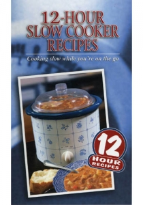 12-Hour Slow Cooker Recipes Cookbook