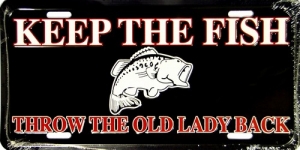 Keep The Fish, Throw The Old Lady Back License Plate